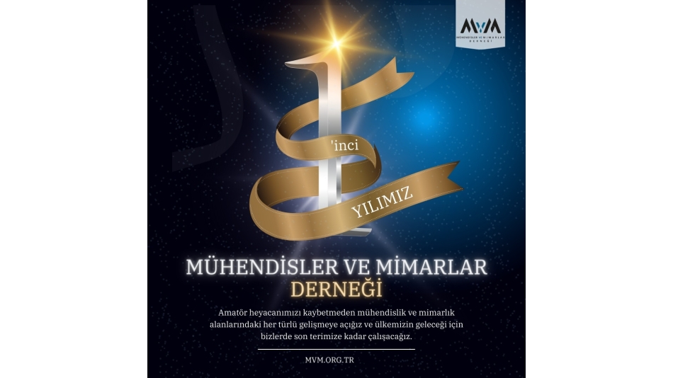 MÜHENDİSLER VE MİMARLAR DERNEĞİ 1 YAŞINDA